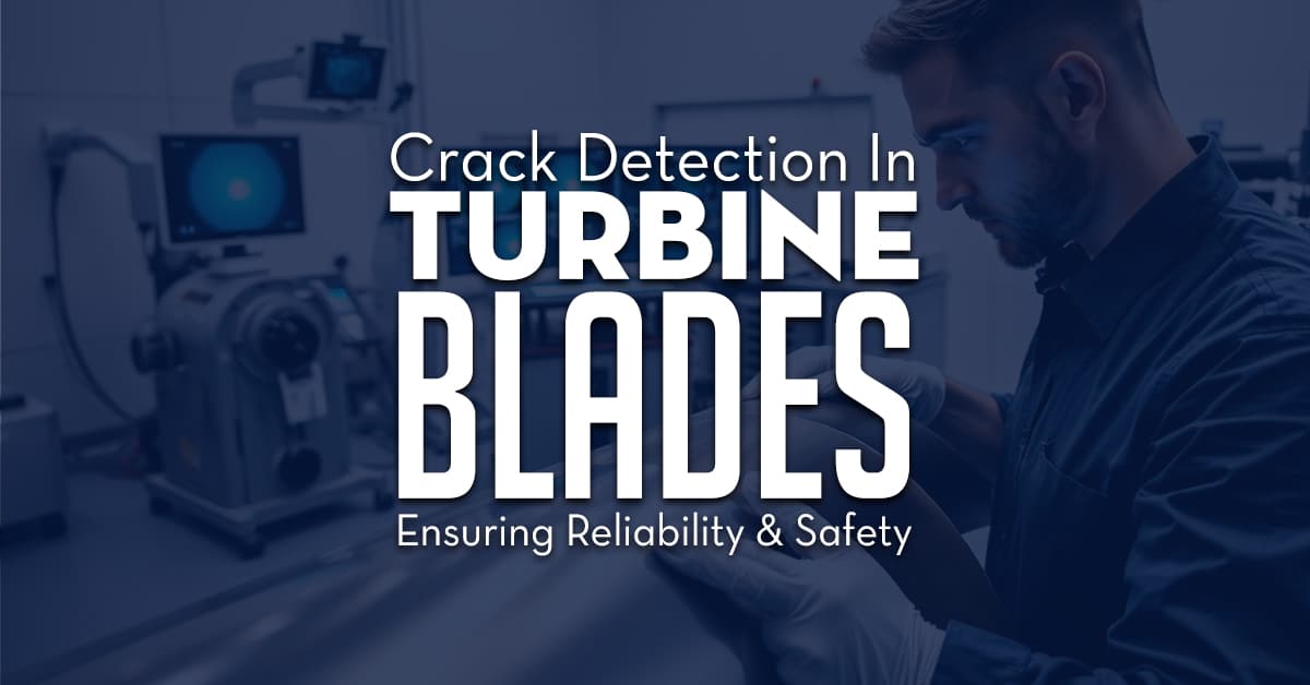 Crack Detection In Turbine Blades Crack Detection In Turbine Blades