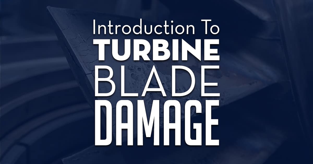 Introduction To Turbine Blade Damage Introduction To Turbine Blade Damage