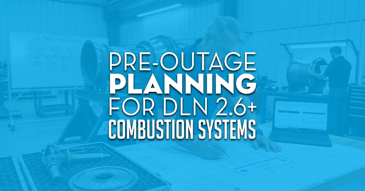 Pre Outage Planning For Dln 2 6 Combustion Systems