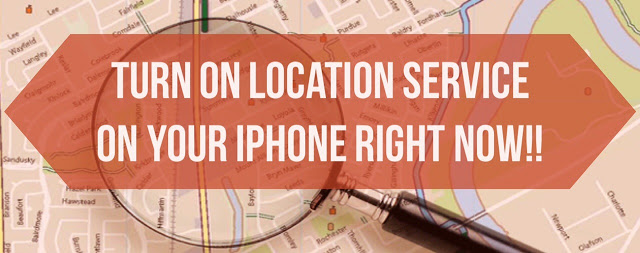 Do not Turn OFF Location Service on iPhone ever! 3 Do not Turn OFF Location Service on iPhone ever! Do not Turn OFF Location Service on iPhone ever!