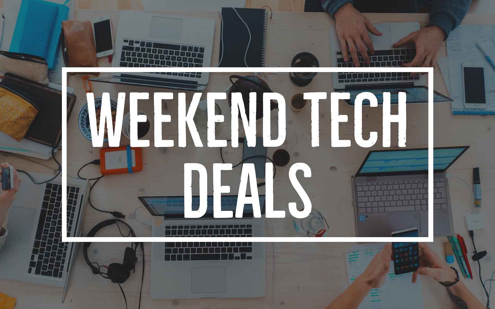 weekend tech deals